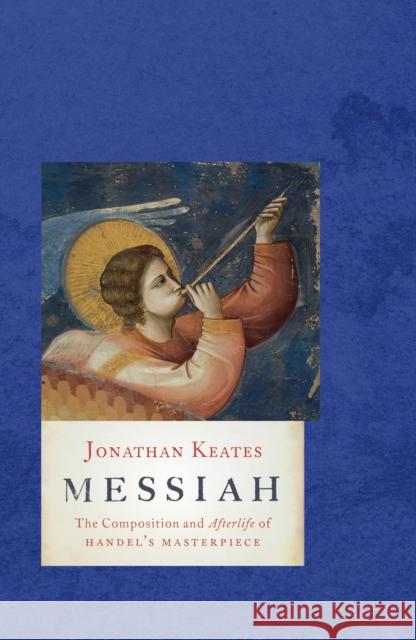 Messiah Jonathan Keates 9781786695956 Bloomsbury Publishing PLC