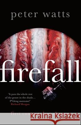 Firefall: SHORTLISTED FOR THE HUGO AND LOCUS AWARDS Peter Watts 9781786696106