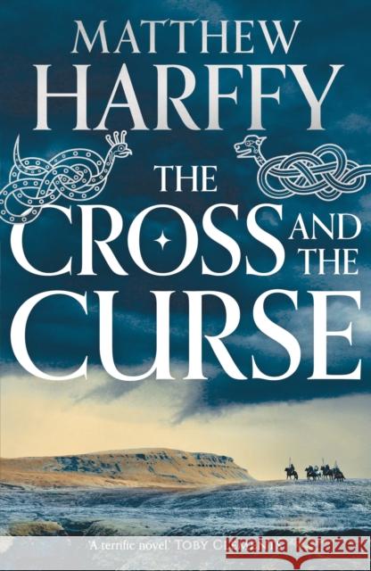 The Cross and the Curse Matthew Harffy 9781786696274 Bloomsbury Publishing PLC