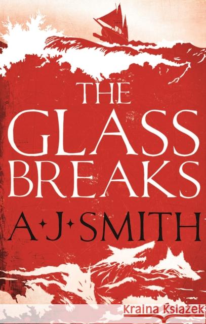 The Glass Breaks A.J. Smith 9781786696908 Bloomsbury Publishing PLC