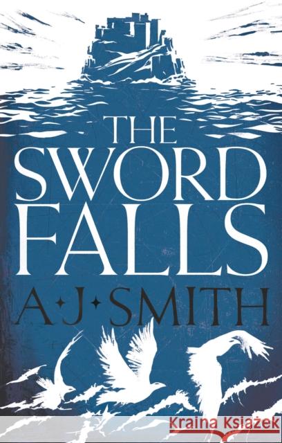 The Sword Falls: Volume 2 Smith, A. J. 9781786696922 Head of Zeus