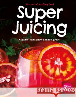 Super Juicing  9781786702500 Bonnier Books Ltd