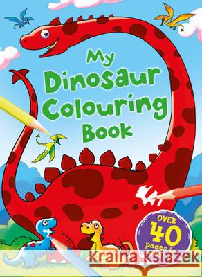 My Dinosaur Colouring Book    9781786703361 Igloo Books Ltd