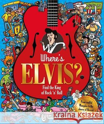 Where's Elvis?: Find the King of Rock 'n' Roll Igloobooks 9781786706997