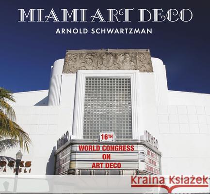 Miami Art Deco Arnold Schwartzman 9781786751317 Palazzo Editions Ltd