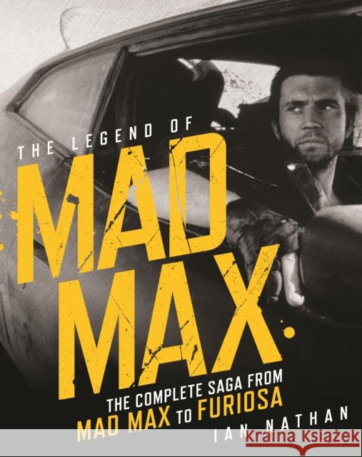 The Legend of Mad Max Ian Nathan 9781786751423