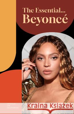 The Essential... Beyoncé Anna Pointer 9781786751942 Gemini Books Group Ltd