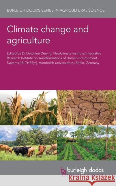 Climate Change and Agriculture Delphine Deryng 9781786763204 Burleigh Dodds Science Publishing Ltd