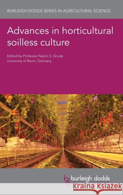 Advances in Horticultural Soilless Culture Nazim Gruda Youbin Zheng Jeb Fields 9781786764355 Burleigh Dodds Science Publishing Ltd