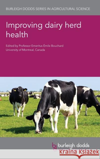 Improving Dairy Herd Health  9781786764676 Burleigh Dodds Science Publishing Limited