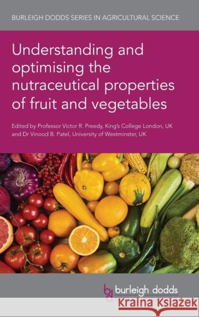 Understanding and Optimising the Nutraceutical Properties of Fruit and Vegetables  9781786768506 Burleigh Dodds Science Publishing Limited