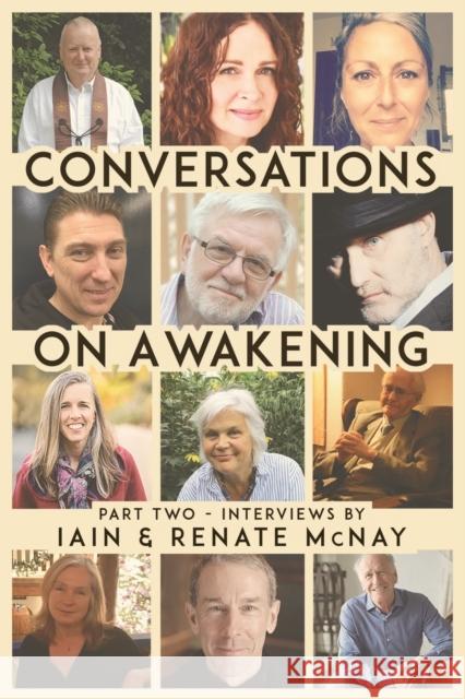 Conversations on Awakening: Part Two Iain McNay Renate McNay 9781786770950