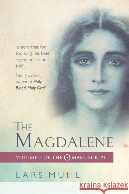 The Magdalene: Volume II of the O Manuscript Lars Muhl 9781786780478 Watkins Media Limited