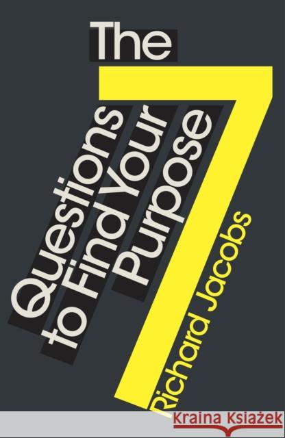 7 Questions to Find Your Purpose Jacobs 9781786781130