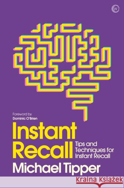 Instant Recall: Tips and Techniques to Master Your Memory Michael Tipper 9781786781758 Watkins Publishing