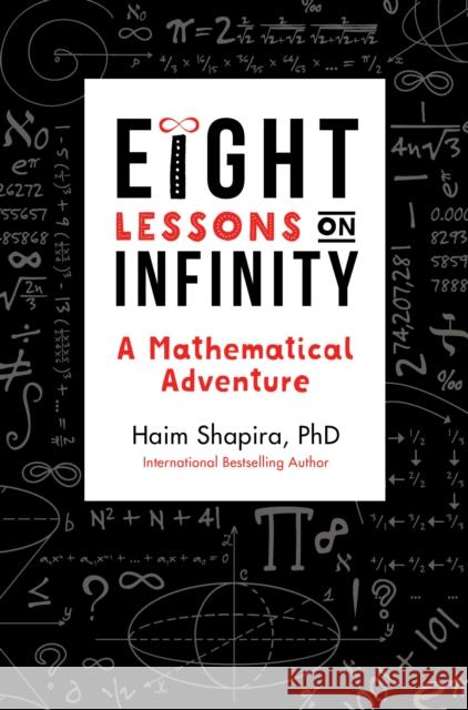 Eight Lessons on Infinity: A Mathematical Adventure Haim Shapira 9781786781840 Watkins Publishing