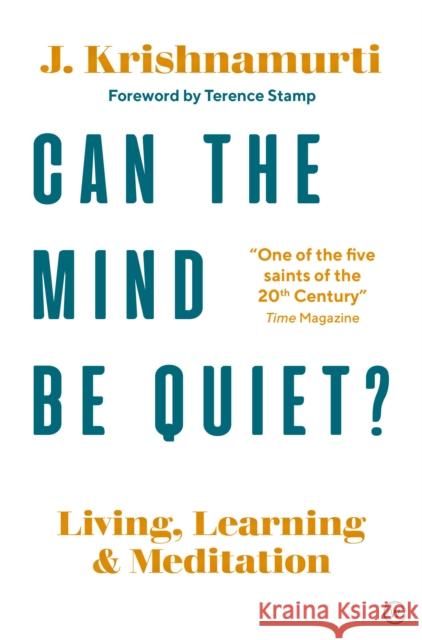 Can The Mind Be Quiet?: Living, Learning and Meditation Jiddu Krishnamurti 9781786782755