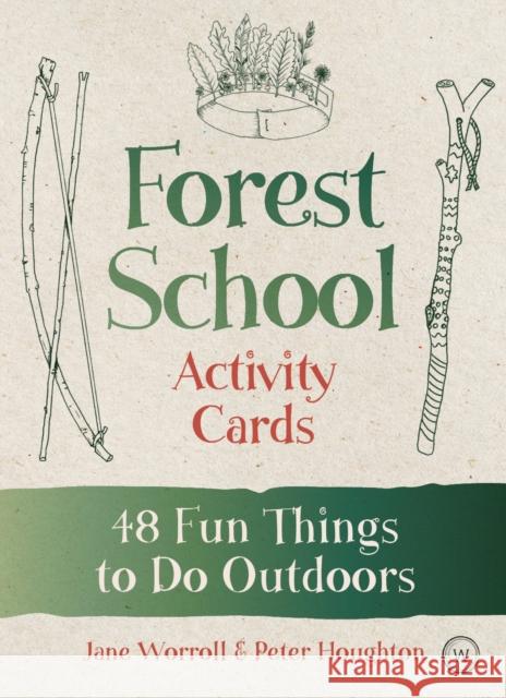 Forest School Activity Cards: 48 Fun Things to Do Outdoors Worroll, Jane 9781786783417