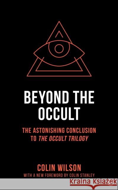 Beyond the Occult: Twenty Years' Research into the Paranormal Colin Wilson 9781786783486 Watkins Media Limited