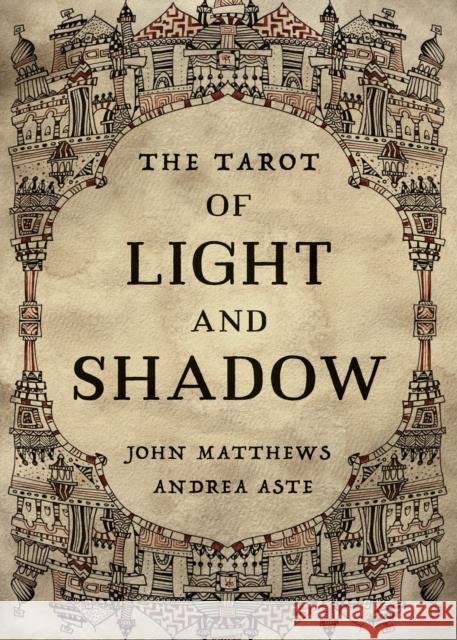 The Tarot of Light and Shadow John Matthews 9781786784117