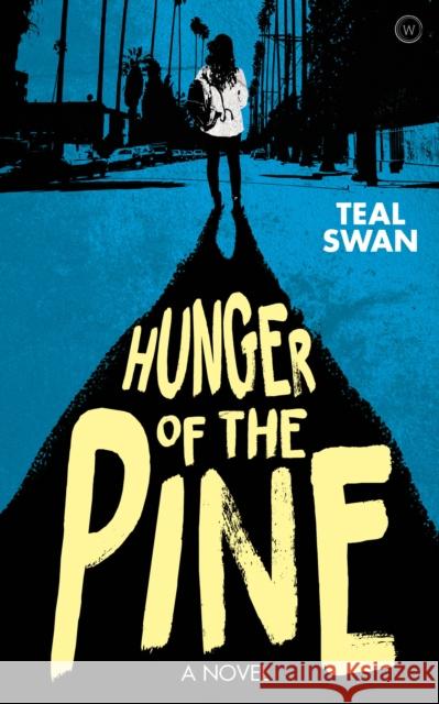 Hunger of the Pine Teal Swan 9781786784148 Watkins Media Limited