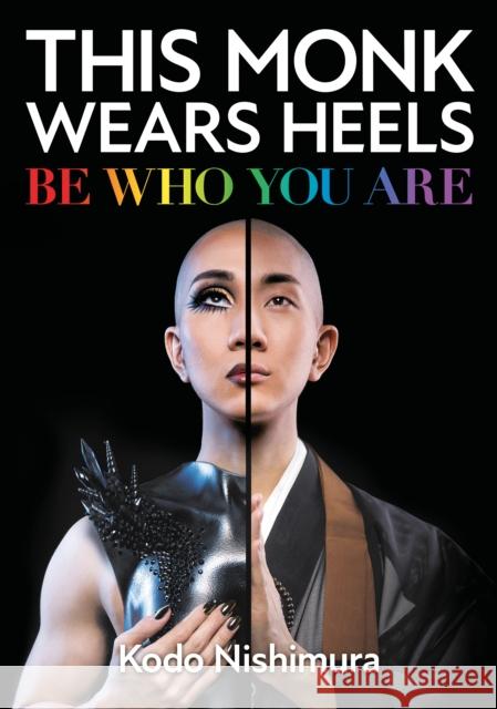 This Monk Wears Heels: Be Who You Are Kodo Nishimura 9781786786173