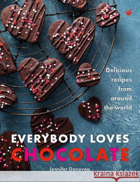 Everybody Loves Chocolate: Delicious recipes from around the world Jennifer Donovan 9781786788771 Nourish