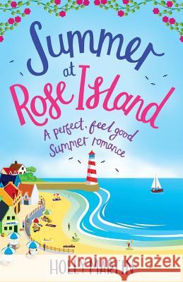 Summer at Rose Island Holly Martin 9781786810137 Bookouture