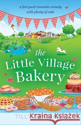 The Little Village Bakery Tilly Tennant 9781786810144 Bookouture