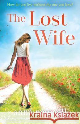 The Lost Wife: A gripping, emotional page turner about love, loss and second chances Mansell, Anna 9781786812346 Bookouture