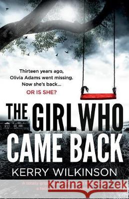 The Girl Who Came Back Kerry Wilkinson 9781786812667 Bookouture
