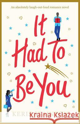 It Had to Be You: An absolutely laugh out loud romance novel Keris Stainton 9781786812902 Bookouture