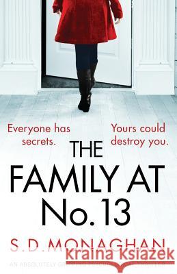The Family at Number 13: An absolutely gripping psychological thriller S D Monaghan 9781786814470 Bookouture