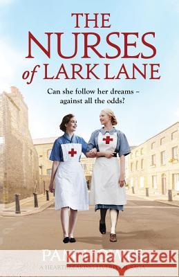 The Nurses of Lark Lane: A heartbreaking Liverpool saga Pam Howes 9781786814739