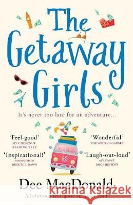 The Getaway Girls: A hilarious feel good summer read MacDonald, Dee 9781786814791 Bookouture