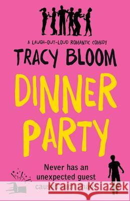 Dinner Party: A laugh-out-loud romantic comedy Tracy Bloom 9781786815620 Bookouture