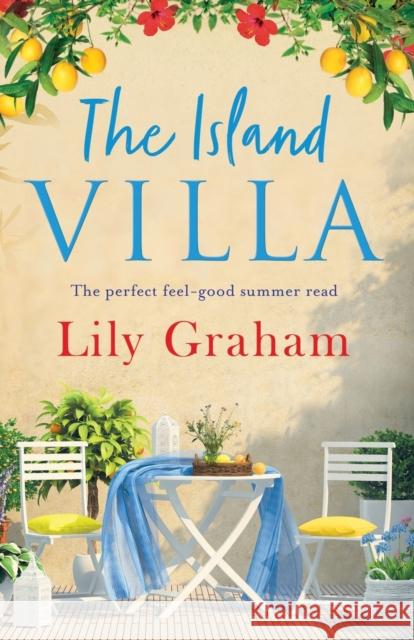 The Island Villa: The perfect feel good summer read Lily Graham 9781786815682