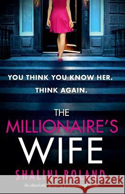 The Millionaire's Wife: An absolutely gripping psychological thriller Boland, Shalini 9781786815989 Bookouture