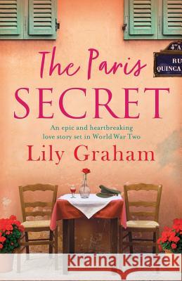 The Paris Secret: An epic and heartbreaking love story set in World War Two Graham, Lily 9781786816283 Bookouture