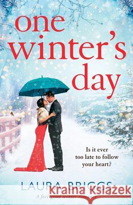 One Winter's Day: An uplifting holiday romance Laura Briggs 9781786816757