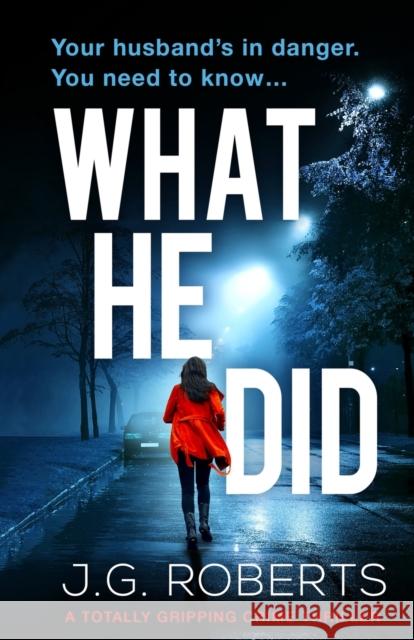 What He Did: A totally gripping crime thriller J G Roberts 9781786819208 Bookouture