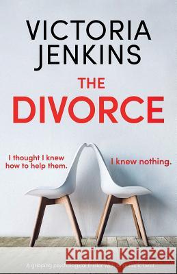 The Divorce: A gripping psychological thriller with a fantastic twist Victoria Jenkins 9781786819413 Bookouture