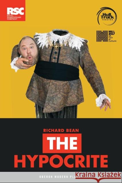 The Hypocrite Richard Bean 9781786820839 Oberon Books