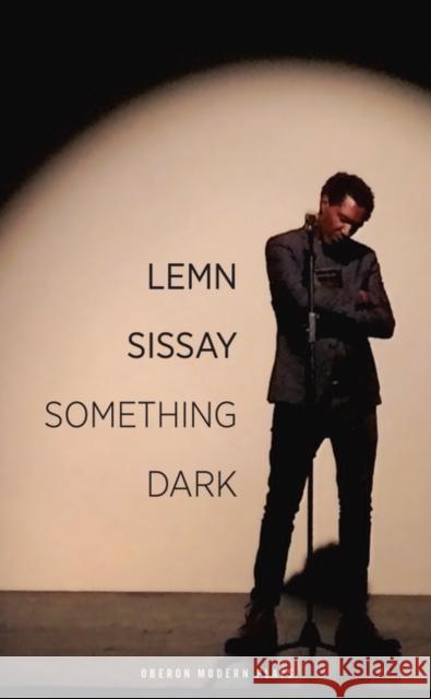 Something Dark Sissay, Lemn 9781786822291 Bloomsbury Publishing PLC