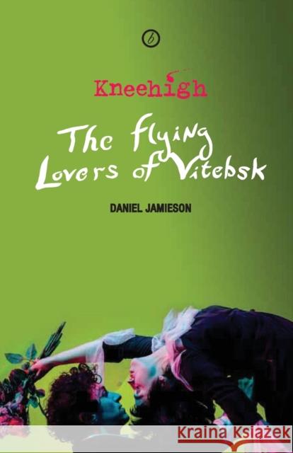 The Flying Lovers of Vitebsk Jamieson, Daniel|||Jamieson 9781786822871 