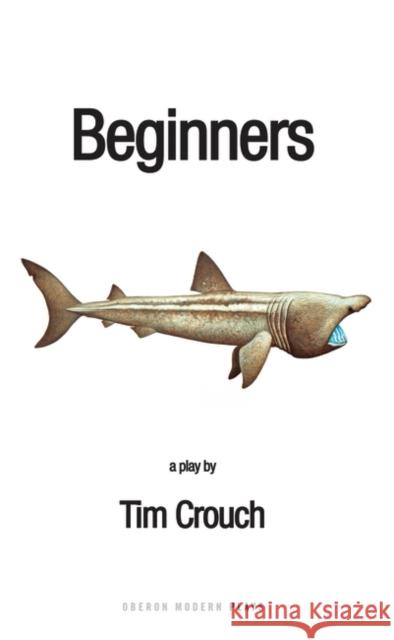 Beginners Tim Crouch 9781786823519