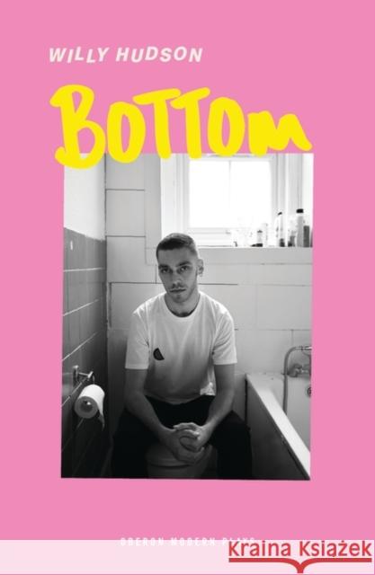 Bottom Willy Hudson   9781786827388 Oberon Modern Plays