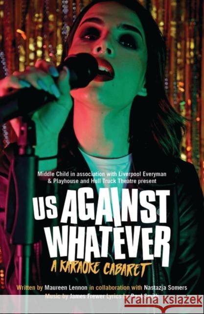 Us Against Whatever Maureen Lennon   9781786827425 Oberon Modern Plays