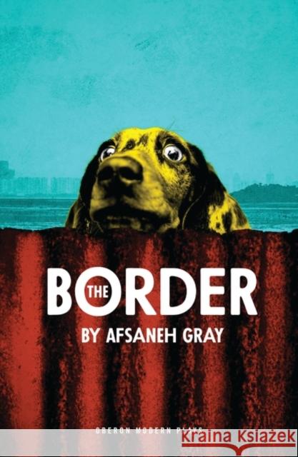 The Border  9781786827739 Oberon Books