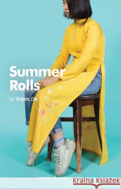 Summer Rolls Tuyen Do   9781786828040 Oberon Modern Plays